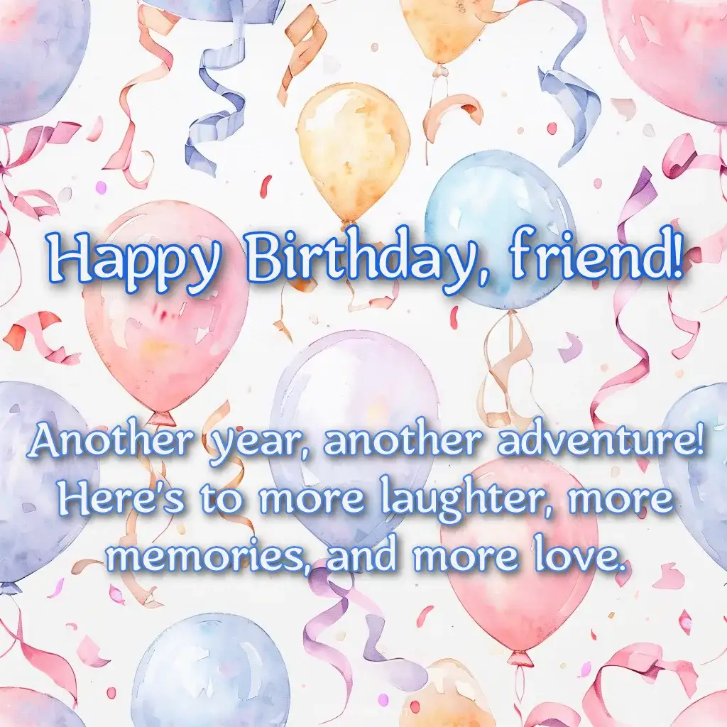 Happy Birthday, best friend β letβs make new memories
